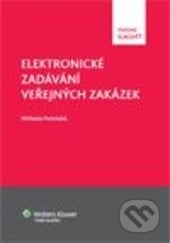 Elektronické zadávání veřejných zakázek - Michaela Poremská, Wolters Kluwer ČR, 2013
