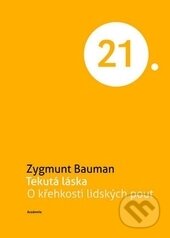 Kniha: Tekutá láska (Zygmunt Bauman). Academia, 2013 Kniha: Tekutá láska (Zygmunt Bauman). Academia, 2013