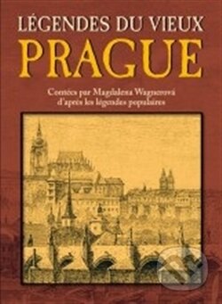 Kniha: Légendes du Vieux Prague (Magdalena Wagnerová). Plot, 2013 Kniha: Légendes du Vieux Prague (Magdalena Wagnerová). Plot, 2013