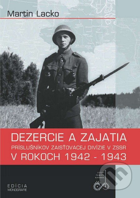 Kniha: Dezercie a zajatia príslušníkov zaisťovacej divízie v ZSSR (Martin Lacko). Ústav pamäti národa, 2007 Kniha: Dezercie a zajatia príslušníkov zaisťovacej divízie v ZSSR (Martin Lacko). Ústav pamäti národa, 2007