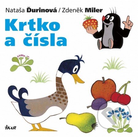 Kniha: Krtko a čísla (Nataša Ďurinová a Zdeněk Miler). Ikar, 2013 Kniha: Krtko a čísla (Nataša Ďurinová a Zdeněk Miler). Ikar, 2013