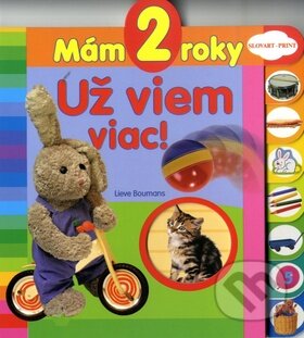 Kniha: Mám 2 roky - Už viem viac! (Slovart Print). Slovart Print, 2013 Kniha: Mám 2 roky - Už viem viac! (Slovart Print). Slovart Print, 2013