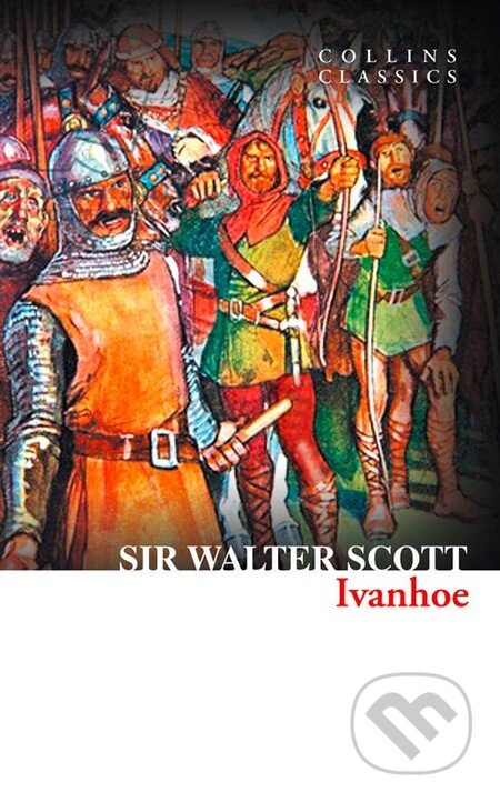 Kniha: Ivanhoe (Sir Walter Scott). HarperCollins, 2013 Kniha: Ivanhoe (Sir Walter Scott). HarperCollins, 2013