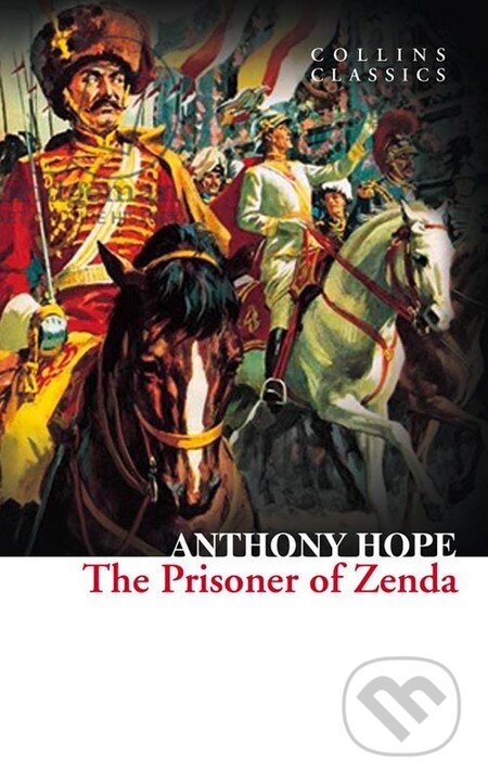 Kniha: The Prisoner of Zenda (Anthony Hope). HarperCollins, 2013 Kniha: The Prisoner of Zenda (Anthony Hope). HarperCollins, 2013