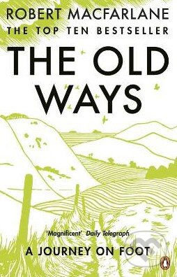 Kniha: The Old Ways (Robert Macfarlane). Penguin Books, 2013 Kniha: The Old Ways (Robert Macfarlane). Penguin Books, 2013