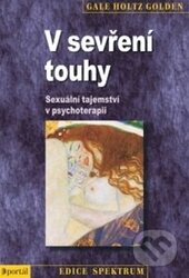 Kniha: V sevření touhy (Gale Holtz Golden). Portál, 2013 Kniha: V sevření touhy (Gale Holtz Golden). Portál, 2013