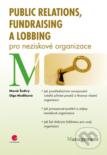 E-kniha: Public relations, fundraising a lobbing pro neziskové organizace (Marek Šedivý a Olga Medlíková). Grada, 2012 E-kniha: Public relations, fundraising a lobbing pro neziskové organizace (Marek Šedivý a Olga Medlíková). Grada, 2012