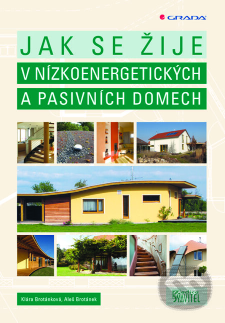 E-kniha: Jak se žije v nízkoenergetických a pasivních domech (Aleš Brotánek a Klára Brotánková). Grada, 2012 E-kniha: Jak se žije v nízkoenergetických a pasivních domech (Aleš Brotánek a Klára Brotánková). Grada, 2012