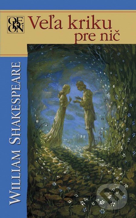 Kniha: Veľa kriku pre nič (William Shakespeare). Odeon, 2013 Kniha: Veľa kriku pre nič (William Shakespeare). Odeon, 2013