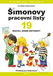 Kniha: Šimonovy pracovní listy 19 (Kateřina Konvalinová). Portál, 2013 Kniha: Šimonovy pracovní listy 19 (Kateřina Konvalinová). Portál, 2013