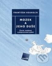 Kniha: Mozek a jeho duše (František Koukolík). Galén, 2014 Kniha: Mozek a jeho duše (František Koukolík). Galén, 2014