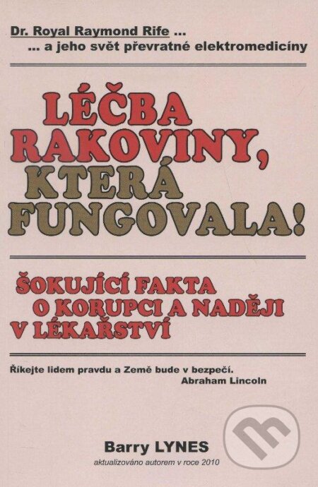 Kniha: Léčba rakoviny, která fungovala! (Barry Lynes). ZAPPER-technology, 2010 Kniha: Léčba rakoviny, která fungovala! (Barry Lynes). ZAPPER-technology, 2010