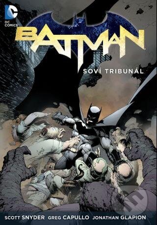 Kniha: Batman 1: Soví tribunál (Scott Snyder). Crew, 2013 Kniha: Batman 1: Soví tribunál (Scott Snyder). Crew, 2013