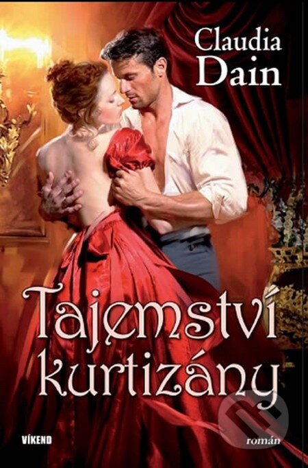 Kniha: Tajemství kurtizány (Claudia Dain). Víkend, 2011 Kniha: Tajemství kurtizány (Claudia Dain). Víkend, 2011