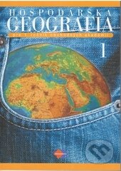 Kniha: Hospodárska geografia 1 (Jana Baková a kolektív). Expol Pedagogika Kniha: Hospodárska geografia 1 (Jana Baková a kolektív). Expol Pedagogika