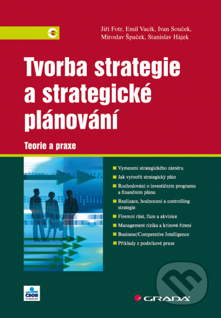 E-kniha: Tvorba strategie a strategické plánování (Jiří Fotr a kolektív). Grada, 2012 E-kniha: Tvorba strategie a strategické plánování (Jiří Fotr a kolektív). Grada, 2012