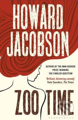 Zoo Time - Howard Jacobson, Bloomsbury, 2013