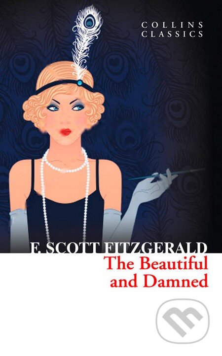 Kniha: The Beautiful and Damned (Francis Scott Fitzgerald). HarperCollins, 2013 Kniha: The Beautiful and Damned (Francis Scott Fitzgerald). HarperCollins, 2013