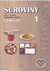Kniha: Suroviny 1/1 (učebný odbor cukrár) (Gabriela Dubová). Expol Pedagogika, 2005 Kniha: Suroviny 1/1 (učebný odbor cukrár) (Gabriela Dubová). Expol Pedagogika, 2005