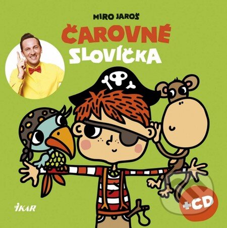 Kniha: Čarovné slovíčka (Miro Jaroš). Ikar, 2014 Kniha: Čarovné slovíčka (Miro Jaroš). Ikar, 2014