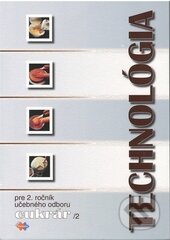Kniha: Technológia 2/2 (učebný odbor cukrár) (Gabriela Sládečková). Expol Pedagogika, 2007 Kniha: Technológia 2/2 (učebný odbor cukrár) (Gabriela Sládečková). Expol Pedagogika, 2007