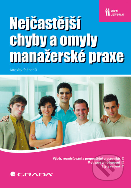 E-kniha: Nejčastější chyby a omyly manažerské praxe (Jaroslav Štěpaník). Grada, 2010 E-kniha: Nejčastější chyby a omyly manažerské praxe (Jaroslav Štěpaník). Grada, 2010