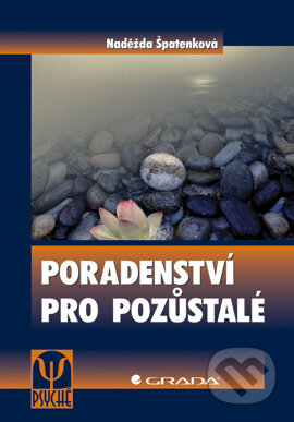 E-kniha: Poradenství pro pozůstalé (Naděžda Špatenková). Grada, 2008 E-kniha: Poradenství pro pozůstalé (Naděžda Špatenková). Grada, 2008