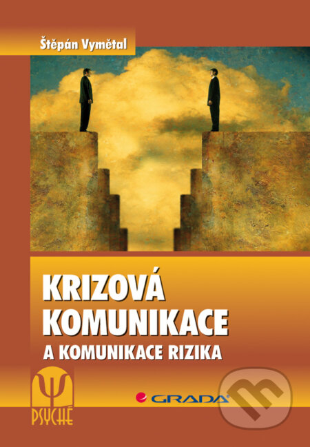 E-kniha: Krizová komunikace (Štěpán Vymětal). Grada, 2009 E-kniha: Krizová komunikace (Štěpán Vymětal). Grada, 2009