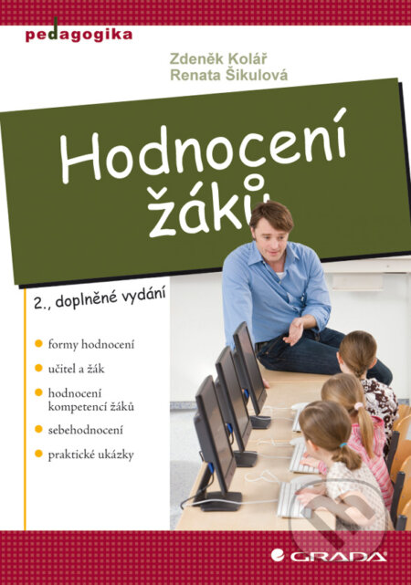 E-kniha: Hodnocení žáků (Renata Šikulová a Zdeněk Kolář). Grada, 2009 E-kniha: Hodnocení žáků (Renata Šikulová a Zdeněk Kolář). Grada, 2009