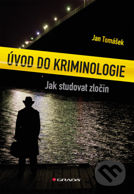 E-kniha: Úvod do kriminologie (Jan Tomášek). Grada, 2010 E-kniha: Úvod do kriminologie (Jan Tomášek). Grada, 2010
