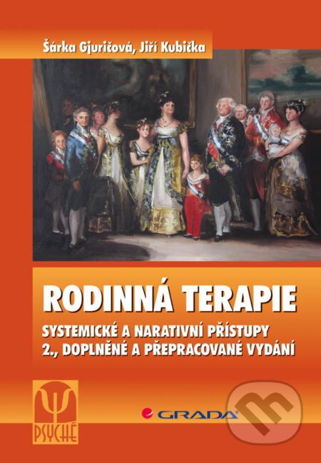 E-kniha: Rodinná terapie (Jiří Kubička a Šárka Gjuričová). Grada, 2009 E-kniha: Rodinná terapie (Jiří Kubička a Šárka Gjuričová). Grada, 2009