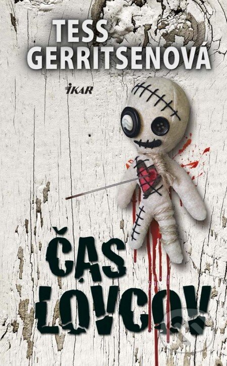 Kniha: Čas lovcov (Tess Gerritsen). Ikar, 2013 Kniha: Čas lovcov (Tess Gerritsen). Ikar, 2013