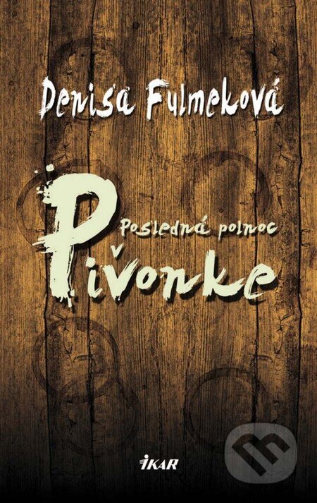Kniha: Posledná polnoc v Pivonke (Denisa Fulmeková). Ikar, 2013 Kniha: Posledná polnoc v Pivonke (Denisa Fulmeková). Ikar, 2013