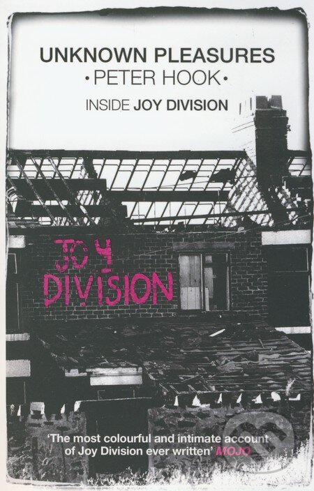 Kniha: Unknown Pleasures (Peter Hook). Simon & Schuster, 2012 Kniha: Unknown Pleasures (Peter Hook). Simon & Schuster, 2012