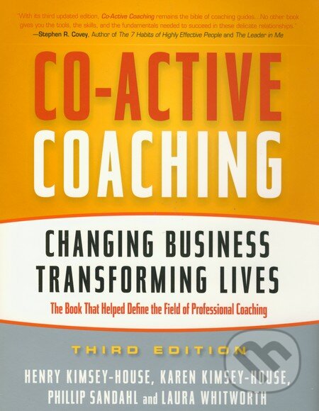 Kniha: Co-Active Coaching (Henry Kimsey-House, Karen Kimsey-House, Laura Whitworth a Phillip Sandahl). Nicholas Brealey Publishing, 2011 Kniha: Co-Active Coaching (Henry Kimsey-House, Karen Kimsey-House, Laura Whitworth a Phillip Sandahl). Nicholas Brealey Publishing, 2011