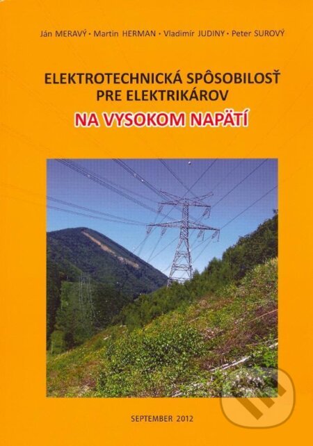 Kniha: Elektrotechnická spôsobilosť pre elektrikárov na vysokom napätí (Ján Meravý). Ing. Ján Meravý - Lightning, 2012 Kniha: Elektrotechnická spôsobilosť pre elektrikárov na vysokom napätí (Ján Meravý). Ing. Ján Meravý - Lightning, 2012