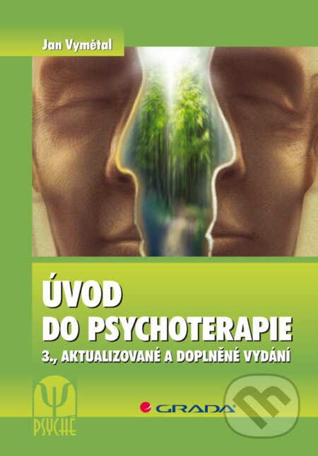 E-kniha: Úvod do psychoterapie (Jan Vymětal). Grada, 2010 E-kniha: Úvod do psychoterapie (Jan Vymětal). Grada, 2010