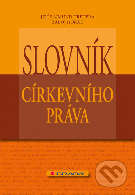 Slovník církevního práva - Jiří Rajmund Tretera, Záboj Horák, Grada, 2011