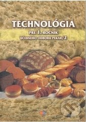 Kniha: Technológia 1/2 (učebný odbor pekár) (Gabriela Dubová). Expol Pedagogika, 2021 Kniha: Technológia 1/2 (učebný odbor pekár) (Gabriela Dubová). Expol Pedagogika, 2021