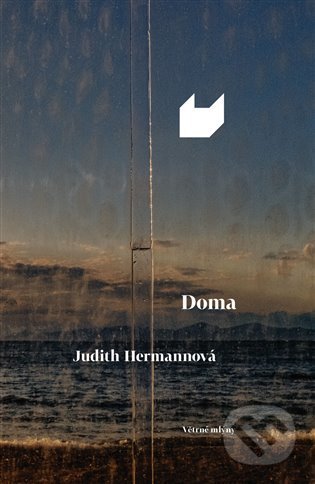 Kniha: Doma (Judith Hermann). Větrné mlýny, 2022 Kniha: Doma (Judith Hermann). Větrné mlýny, 2022