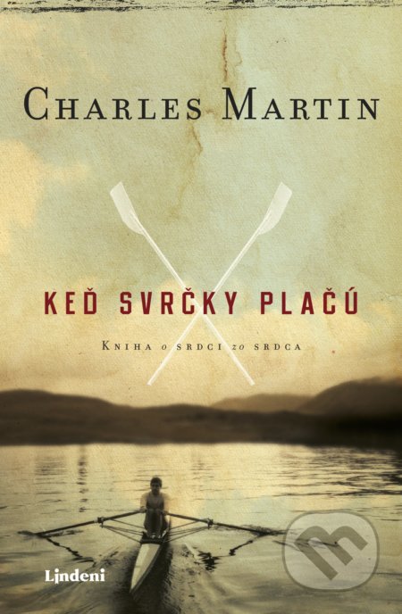 Kniha: Keď svrčky plačú (Charles Martin), 2022 Kniha: Keď svrčky plačú (Charles Martin), 2022