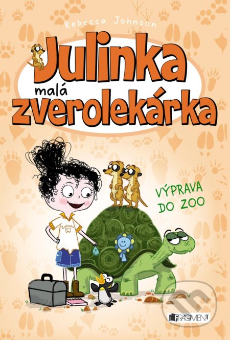 Kniha: Julinka – malá zverolekárka: Výprava do ZOO (Rebecca Johnson). Fragment, 2022 Kniha: Julinka – malá zverolekárka: Výprava do ZOO (Rebecca Johnson). Fragment, 2022