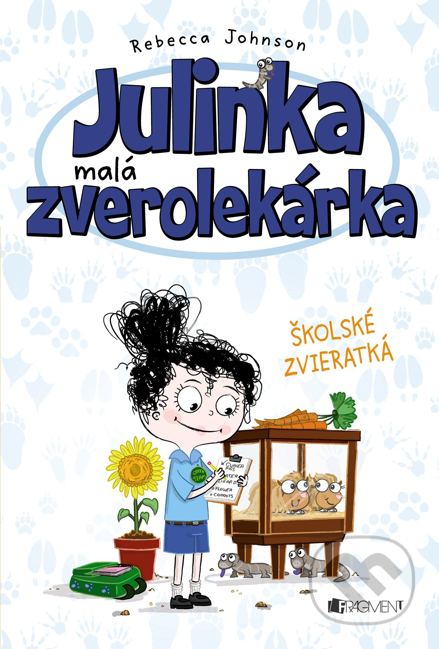 Kniha: Julinka – malá zverolekárka: Školské zvieratká (Rebecca Johnson). Fragment, 2022 Kniha: Julinka – malá zverolekárka: Školské zvieratká (Rebecca Johnson). Fragment, 2022