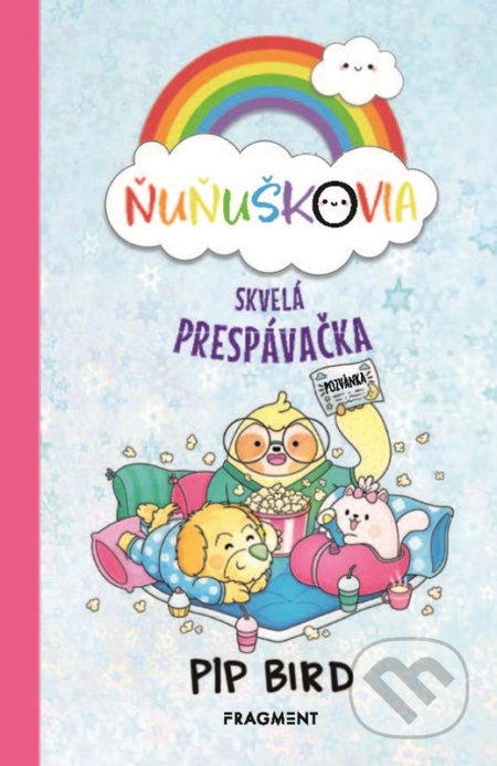 Kniha: Ňuňuškovia: Skvelá prespávačka (Pip Bird). Fragment, 2022 Kniha: Ňuňuškovia: Skvelá prespávačka (Pip Bird). Fragment, 2022