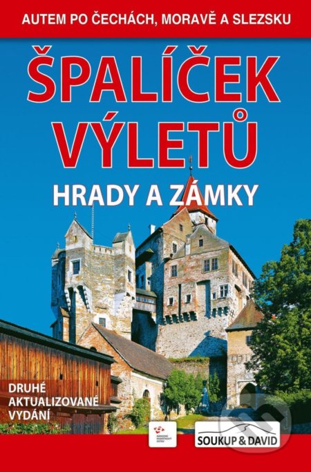 Kniha: Špalíček výletů - Hrady a zámky (Petr David a Vladimír Soukup). S & D Nakladatelství, 2022 Kniha: Špalíček výletů - Hrady a zámky (Petr David a Vladimír Soukup). S & D Nakladatelství, 2022