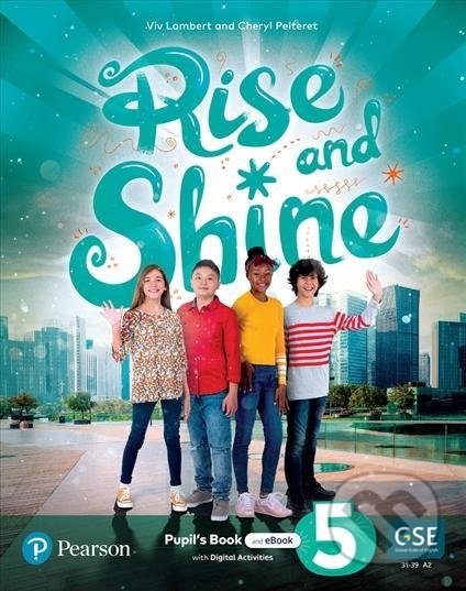 Rise and Shine 5: Pupil´s Book and eBook with Online Practice and Digital Resources - Viv Lambert, Cheryl Pelteret, Pearson, 2021