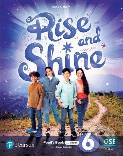 Kniha: Rise and Shine 6: Pupil´s Book and eBook with Online Practice and Digital Resources (Anna Osborn). Pearson, 2021 Kniha: Rise and Shine 6: Pupil´s Book and eBook with Online Practice and Digital Resources (Anna Osborn). Pearson, 2021