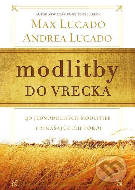 E-kniha: Modlitby do vrecka (Andrea Lucado a Max Lucado). Kumran, 2022 E-kniha: Modlitby do vrecka (Andrea Lucado a Max Lucado). Kumran, 2022