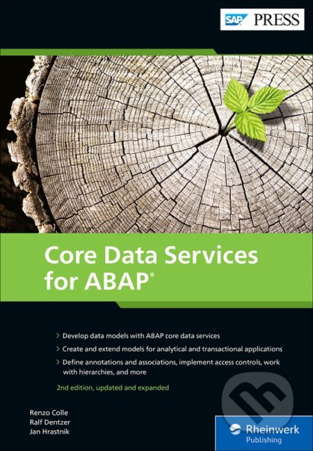 Kniha: Core Data Services for ABAP (Renzo Colle, Ralf Dentzer a Jan Hrastnik). Rheinwerk Verlag, 2022 Kniha: Core Data Services for ABAP (Renzo Colle, Ralf Dentzer a Jan Hrastnik). Rheinwerk Verlag, 2022