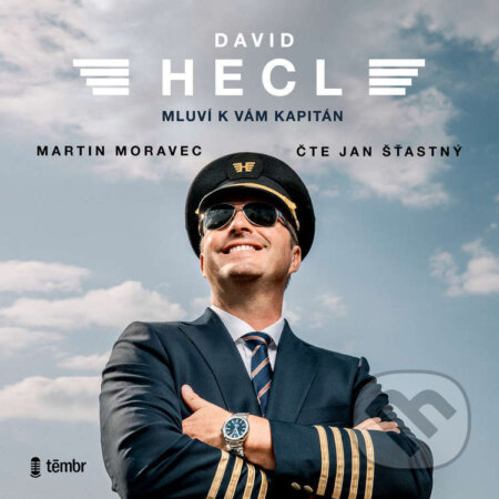 Audiokniha: David Hecl: Mluví k vám kapitán (David Hecl a Martin Moravec). Témbr, 2022 Audiokniha: David Hecl: Mluví k vám kapitán (David Hecl a Martin Moravec). Témbr, 2022
